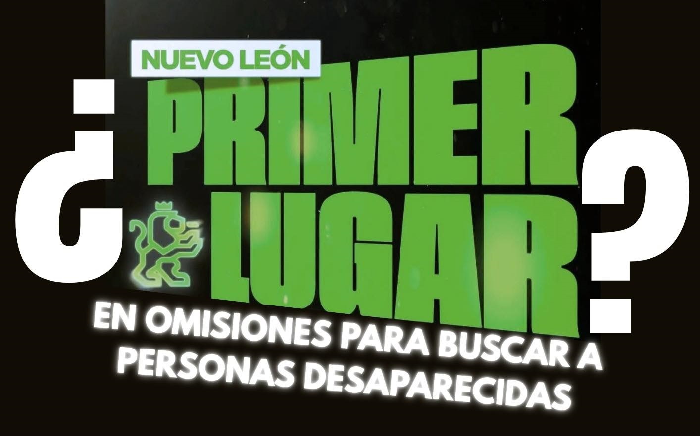 ACUSAN A NUEVO LEÓN DE SIMULAR BÚSQUEDAS MIENTRAS IGNORAN LA LEY