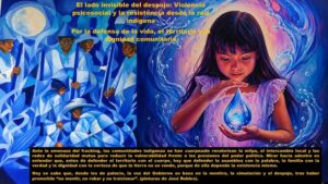 El lado invisible del despojo: Violencia psicosocial y la resistencia desde la raíz indígena
