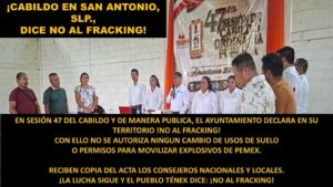 EL PUEBLO TÉNEK Y EL AYUNTAMIENTO DE SAN ANTONIO DECLARAN CERO TOLERANCIA AL FRACKING Y A PEMEX